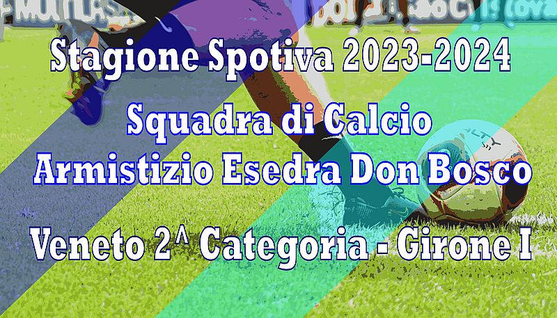 SS 2023 2024 Calcio Armistizio Esedra Don Bosco Veneto 2^ Categoria Girone I